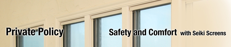 Private Policy Safety and Comfort with Seiki Screens